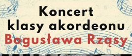 Plakat jest zaproszeniem na koncert. W górnej części znajduje tytuł koncertu. W centrum plakatu znajduje się czarno-białe zdjęcie grającego akordeonisty. Dolna część zawiera datę, godzinę i miejsce koncertu 
