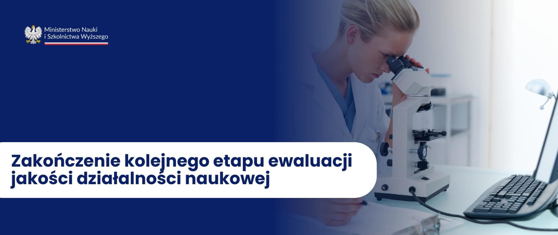 Grafika - na niebieskim tle napis Zakończenie kolejnego etapu ewaluacji jakości działalności naukowej.