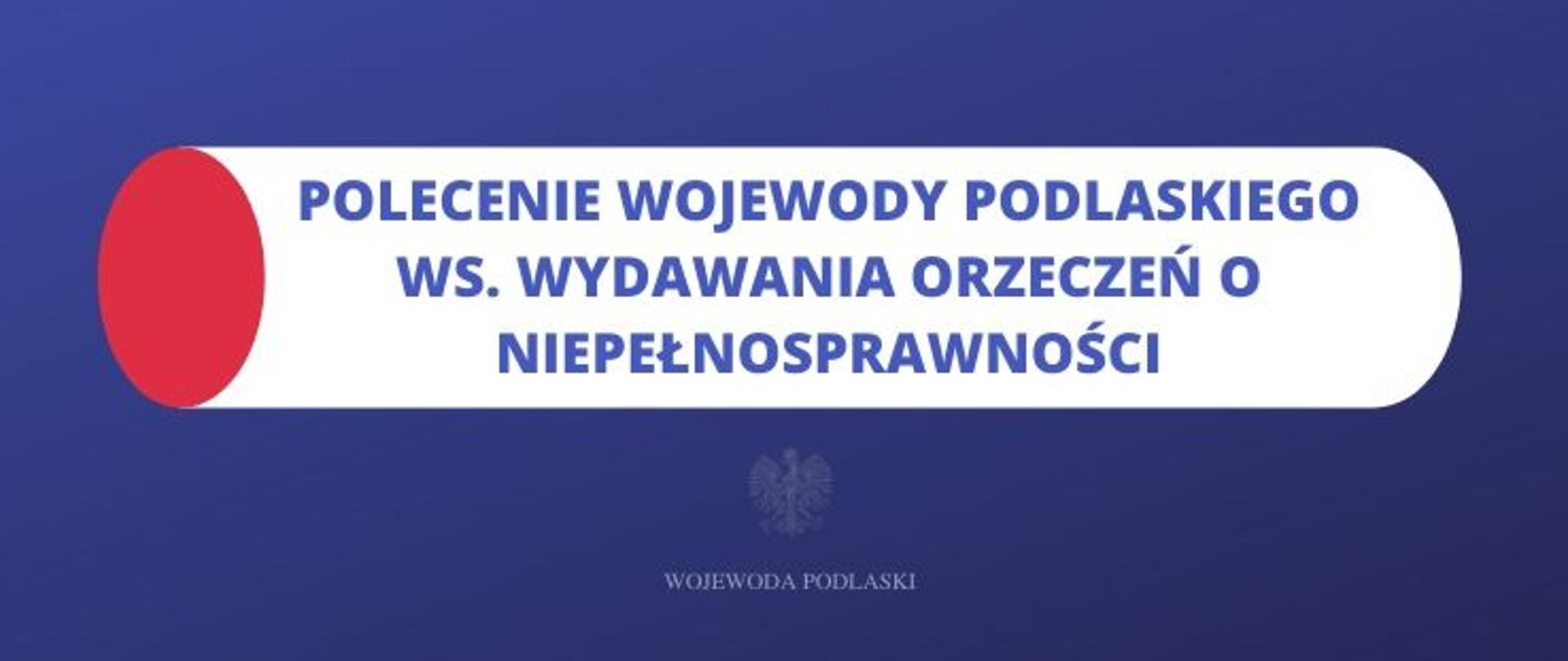 Polecenie Wojewody Podlaskiego