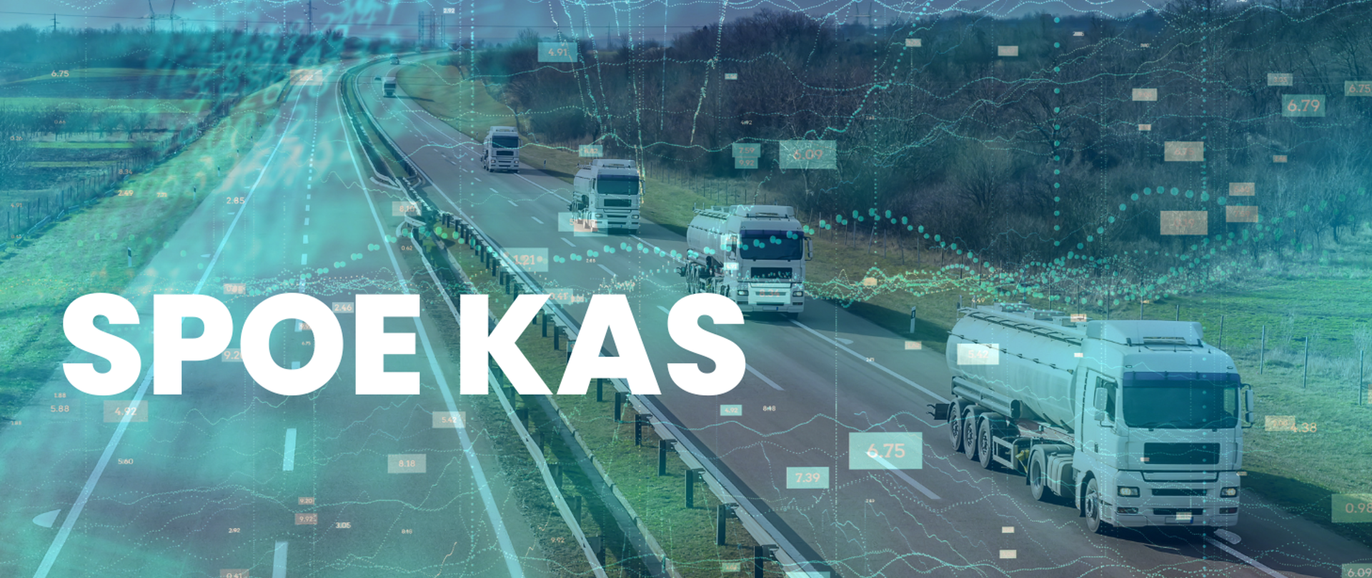 Ilustracja przedstawiająca zdjęcie autostrady i jadących po niej kilku ciężarówek. Na jego tle umieszczono półprzezroczyste elementy graficzne: ciągi liczb i wykresy. Na pierwszym planie po lewej stronie duży biały napis: SPOE KAS.