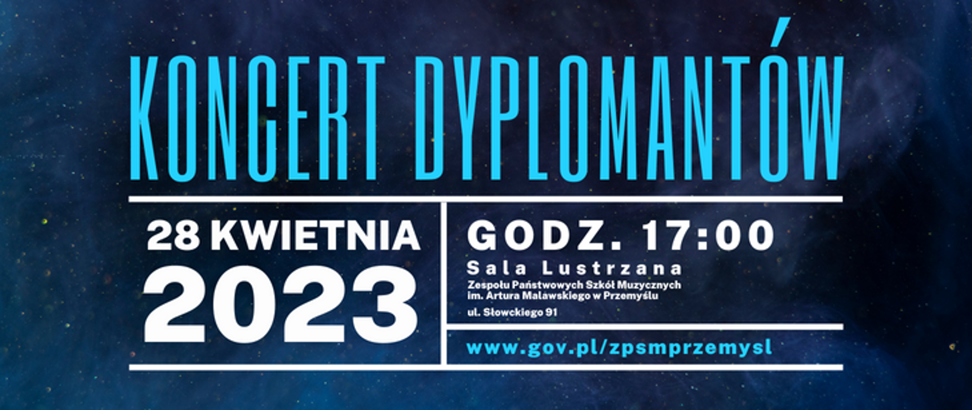 afisz zapowiedzi Koncertu dyplomantów, na niebieskim tle napis: koncert dyplomantów, 28 kwietnia 2023, godzina 17:00, sala lustrzana ZPSM w Przemyślu, ul Słowackiego 91, pod spodem adres strony internetowej