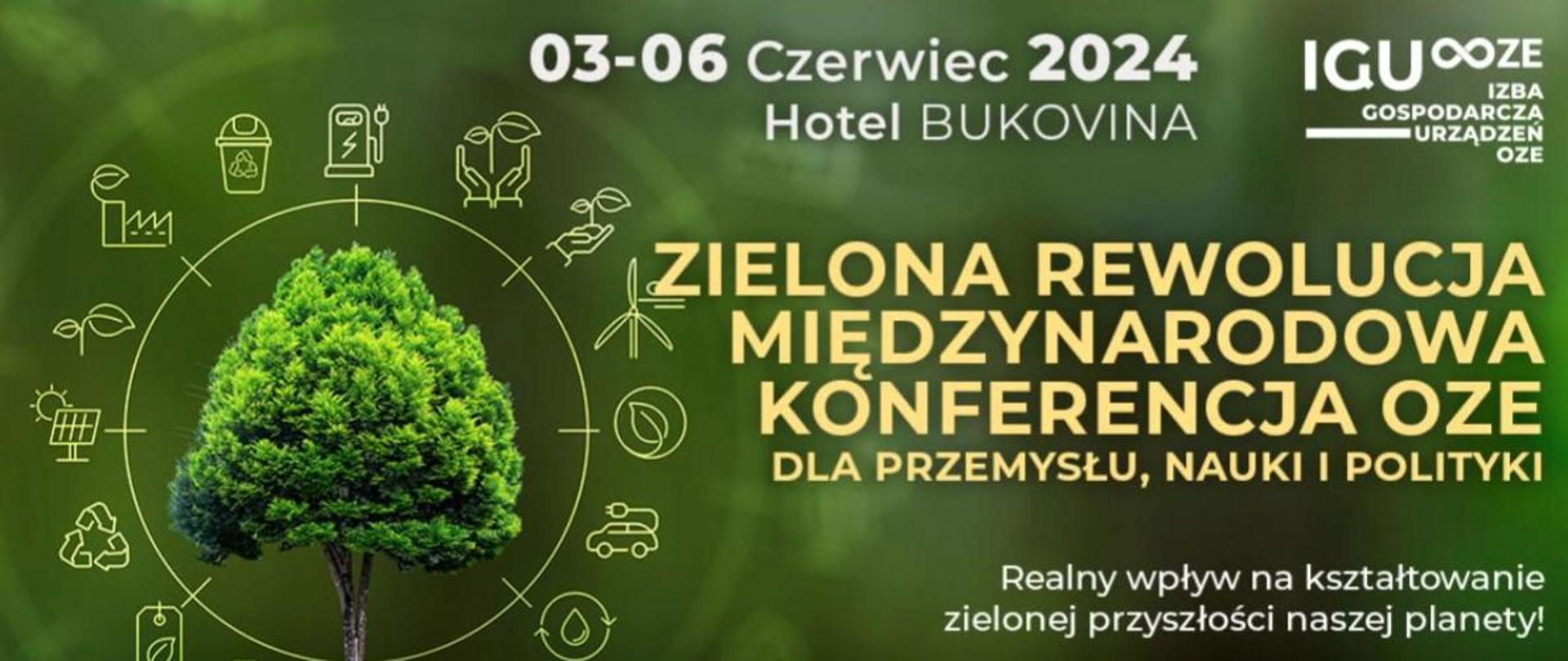 Zielona Rewolucja Międzynarodowa Konferencja OZE dla przemysłu, nauki polityki. Plakat informacyjny o wydarzeniu odbywającym się od 3 do 6 czerwca 2024 roku w Hotelu Bukovina