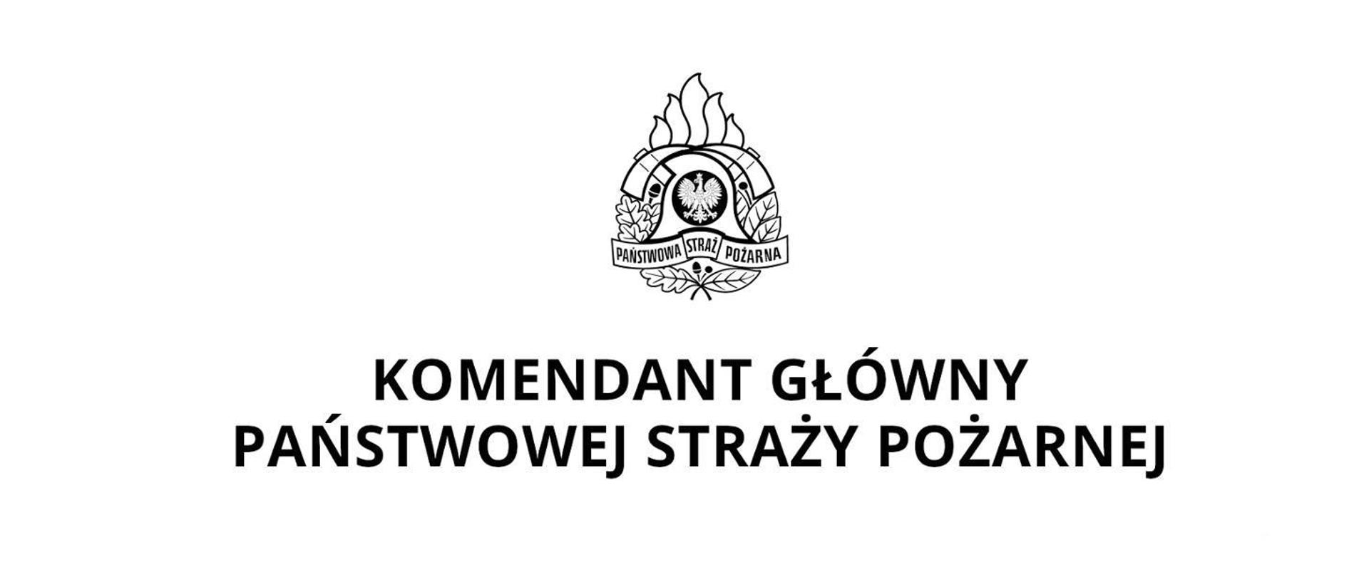 Ilustracja przestawia na białym tle centralnie umieszczone logo państwowej straży pożarnej oraz napis umieszczony poniżej o treści Komendant Główny Państwowej Straży Pożarnej 