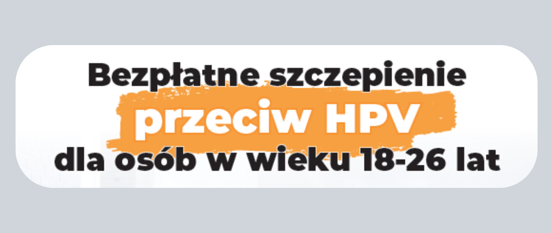 czarny napis na białym tle bezpłatne szczepienia przeciw HPV dla osób 18-26