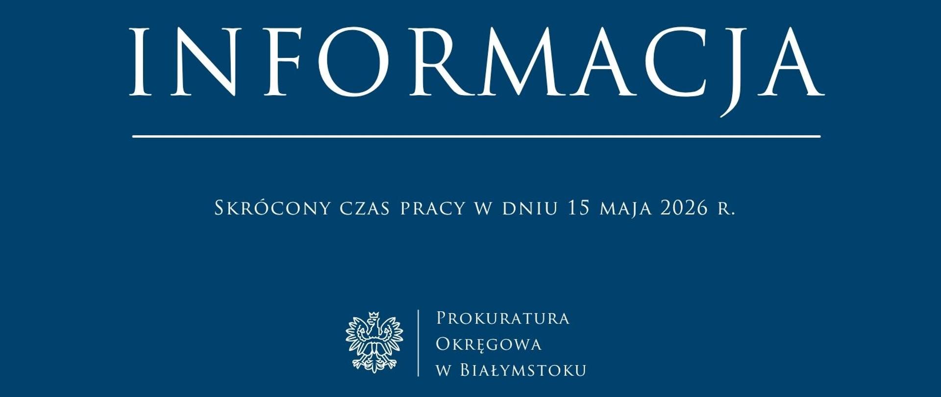 Skrócony czas pracy w dniu 15 maja 2026 r.
