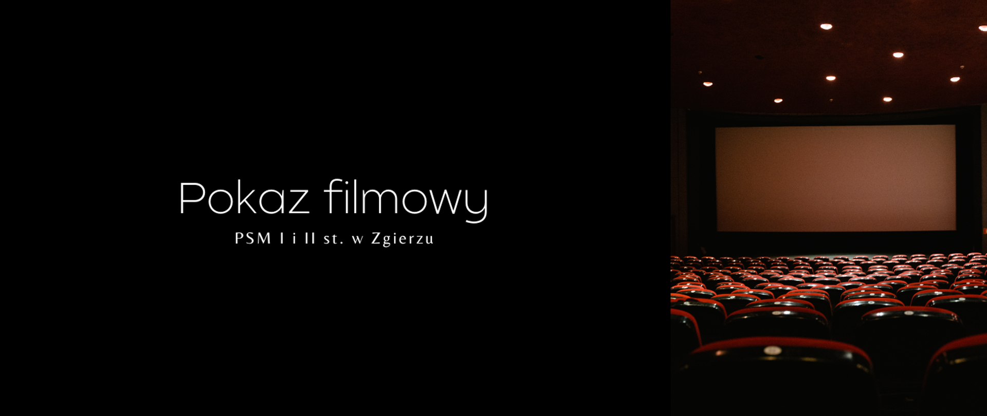 Po lewej stronie, na czarnym tle, napis "Pokaz filmowy PSM I i II st. w Zgierzu". Po prawej stronie zdjęcie pustej sali kinowej.