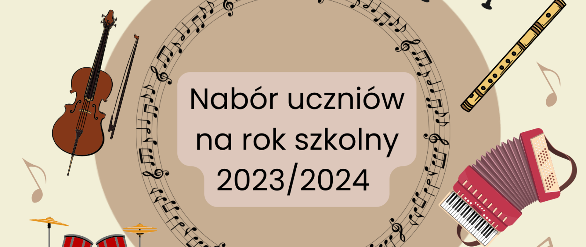 Plakat rekrutacyjny na nowy rok szkolny 2023-2024, w jasnych beżowych kolorach, kolorowe instrumenty: skrzypce, fortepian, trąbka, flet, perkusja, gitara, akordeon, saksofon, wiolonczela, informacje w ramkach dotyczące naboru uczniów tekst czarny.