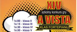 Plakat z informacją o szkolnym, obowiązkowym konkursie a'vista dla pianistów. Po prawej napis "XIV szkolny konkurs gry a vista klas fortepianu" po lewej w białej chmurce informacje o godzinie dla poszczególnych klas. 