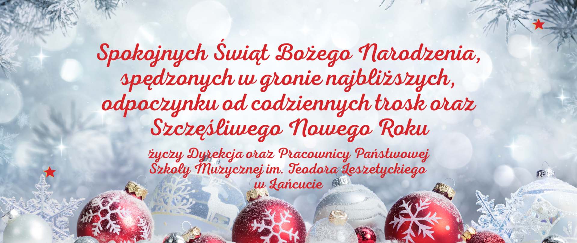 Życzenia świąteczne. w Tle bombki choinkowe, śnieżynki, gałązki choinki.