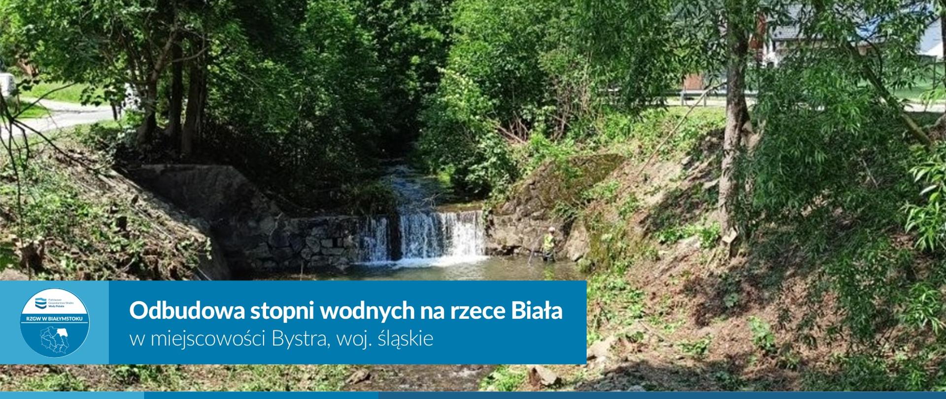 Odbudowa stopni wodnych na rzece Biała w miejscowości Bystra, woj. śląskie