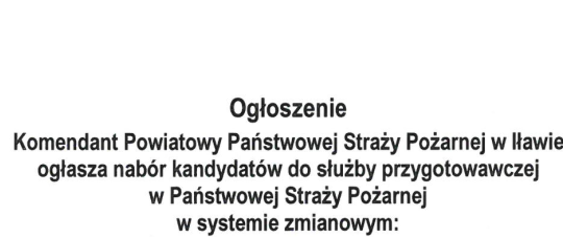Napis: Ogłoszenie Komendant Powiatowy Państwowej Straży Pożarnej w Iławie ogłasza nabór kandydatów do służby przygotowawczej w Państwowej Straży Pożarnej w systemie zmianowym.