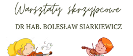 Plakat na białym tle o treści: Państwowa Szkoła Muzyczna I stopnia im. Jana Sebastiana Bacha w Grajewie. Warsztaty skrzypcowe. Dr hab. Bolesław Siarkiewicz. Piątek, 17 października godz. 13.00 - 19.00. Sala Koncertowa PSM I stopnia im. Jana Sebastiana Bacha w Grajewie. Plakat dodatkowo zdobią dwa kolorowe rysunki chłopca i dziewczynki ze skrzypcami zwróconymi ku sobie - pośrodku plakatu.
