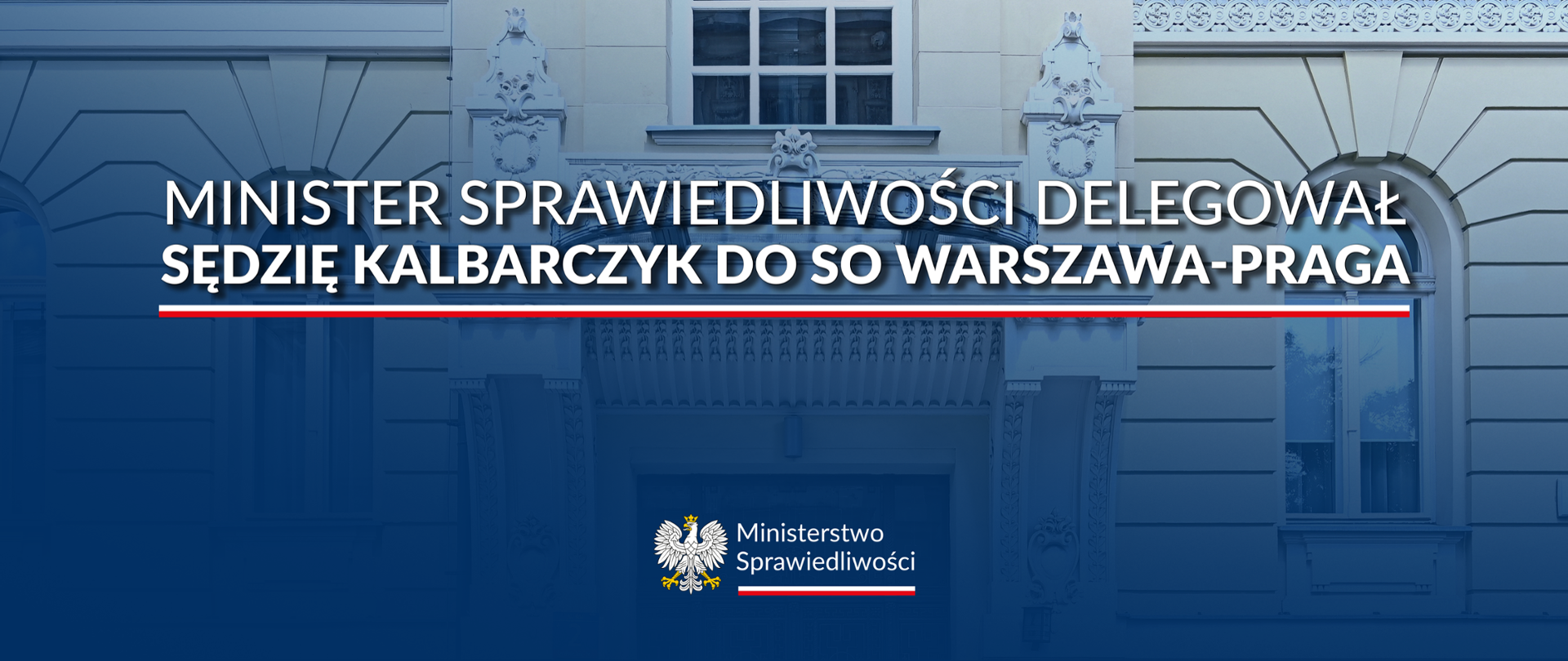 Minister Sprawiedliwości delegował sędzię Kalbarczyk do SO Warszawa-Praga
