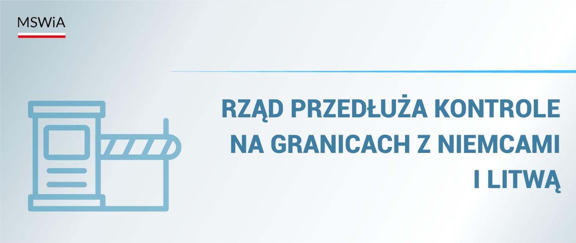 Rząd przedłuża kontrole na granicach z Niemcami i Litwą