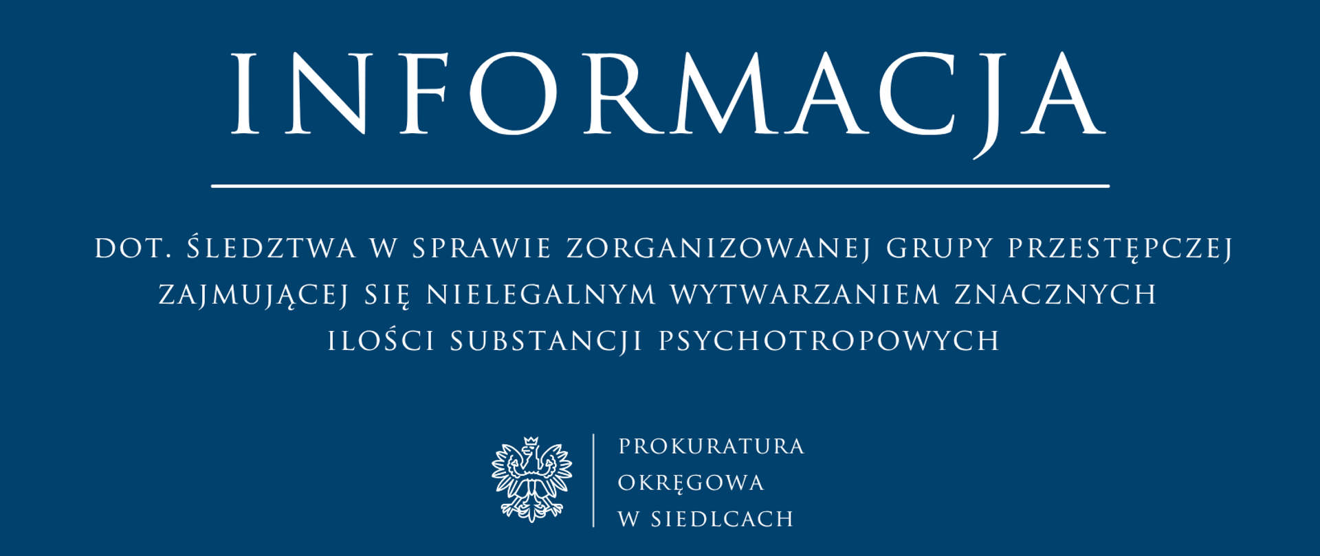 Informacja dot. śledztwa w sprawie zorganizowanej grupy przestępczej zajmującej się nielegalnym wytwarzaniem