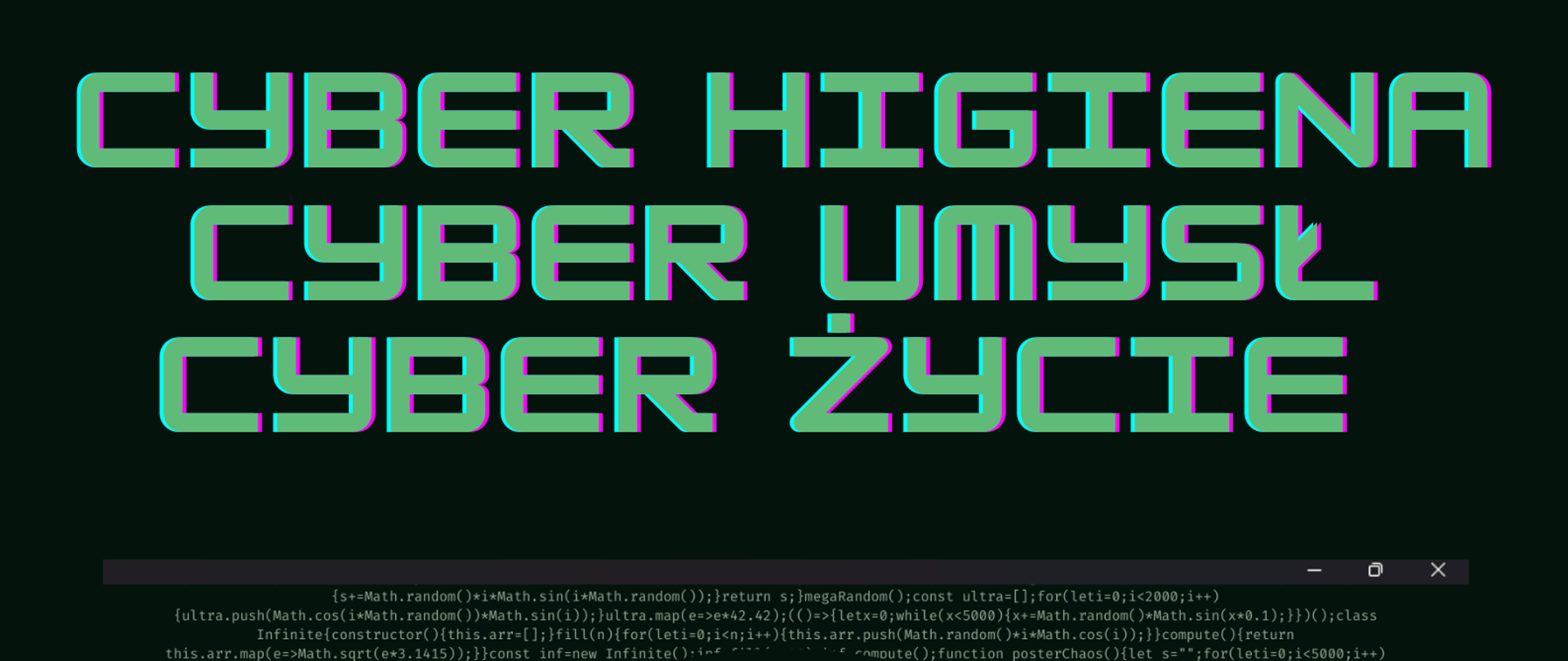 Cyber higiena, cyber umysł, cyber życie