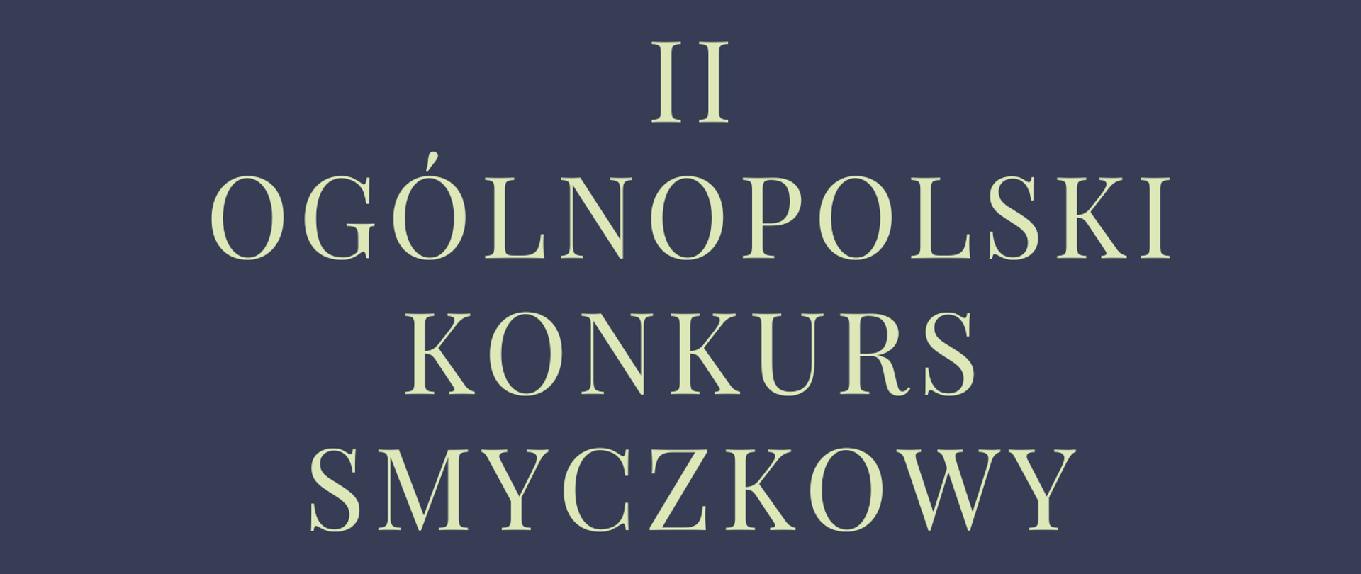 Na ciemnym tle jasnymi literami tekst II ogólnopolski Konkurs Smyczkowy sala Państwowej Szkoły Muzycznej I st. ul Pileckiego 15 a Myślibórz 25 kwietnia 2026 roku ikony skrzypiec , altówki , wiolonczeli , kontrabasu. Na dole w lewym rogu logo szkoły oraz Myśliborza