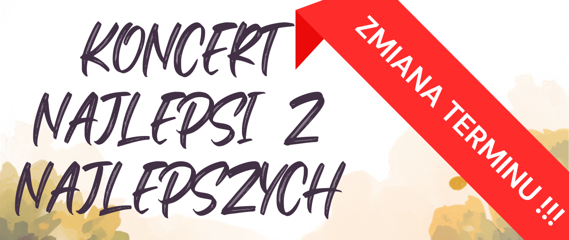 Na środku grupa młodzieży grająca na instrumentach, stojąca między drzewami, dookoła nich nuty. Na górze tekst "Koncert najlepsi z najlepszych", na dole tekst "22 czerwca 2026 godz. 17.00 sala widowiskowa Klubu 4 Bazy Logistycznej, ul. Pretficza 24." W prawym górnym rogu czerwona szarfa z tekst w kolorze białym "Zmiana terminu!!!"