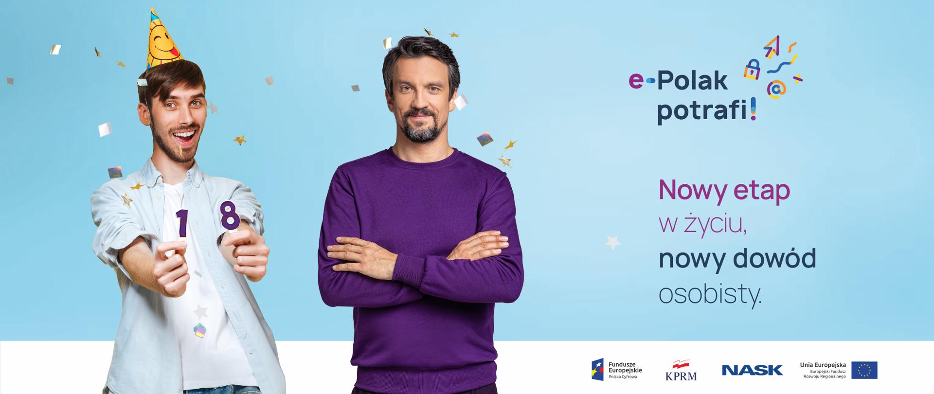 Ubrany na fioletowo Michał Czernecki na błękitnym tle. Z jego prawej strony uśmiechnięty chłopak w urodzinowej czapeczce trzymają w dłoniach świeczki z cyframi 1 i 8. Po lewej stronie Michała Czerneckiego tekst: e-Polak potrafi! Nowy etap w życiu, nowy dowód osobisty.