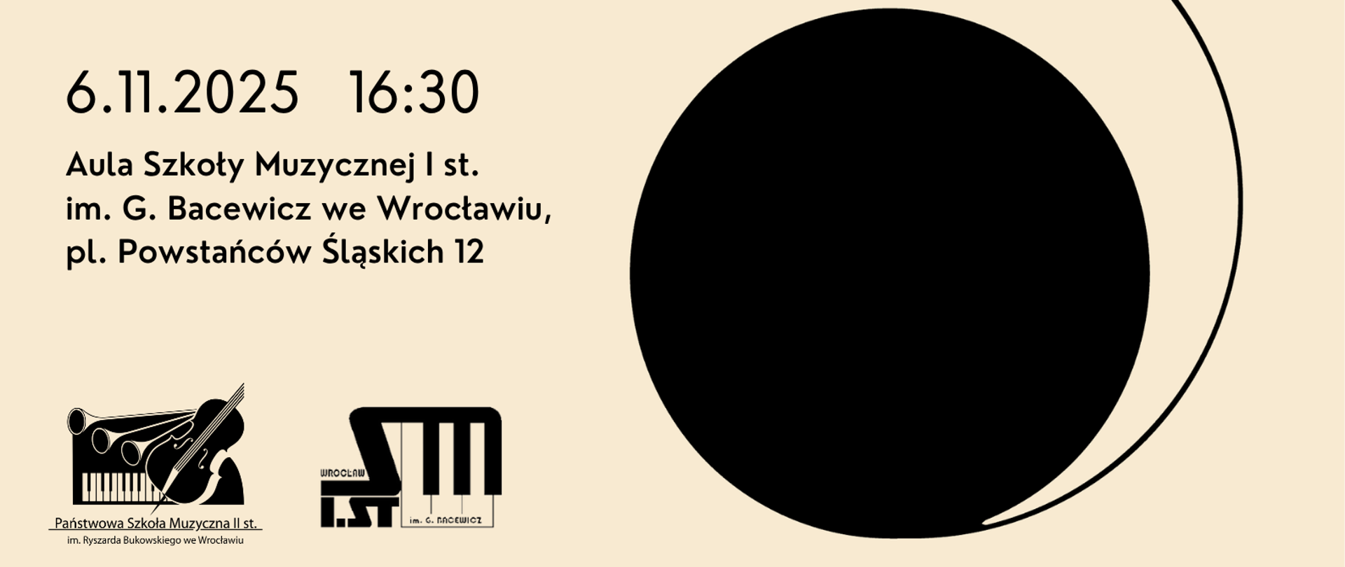 Na beżowym tle czarna grafika prezentująca trąbkę, z lewej strony tekst w kolorze czarnym "Koncert uczniów Państwowej Szkoły Muzycznej II stopnia im. Ryszarda Bukowskiego we Wrocławiu, absolwentów Szkoły Muzycznej I st. im. Grażyny Bacewicz we Wrocławiu, 6 listopada 2025, 16:30, Aula Szkoły Muzycznej I st. im. G. Bacewicz we Wrocławiu". W lewym dolnym rodu loga obu szkół.