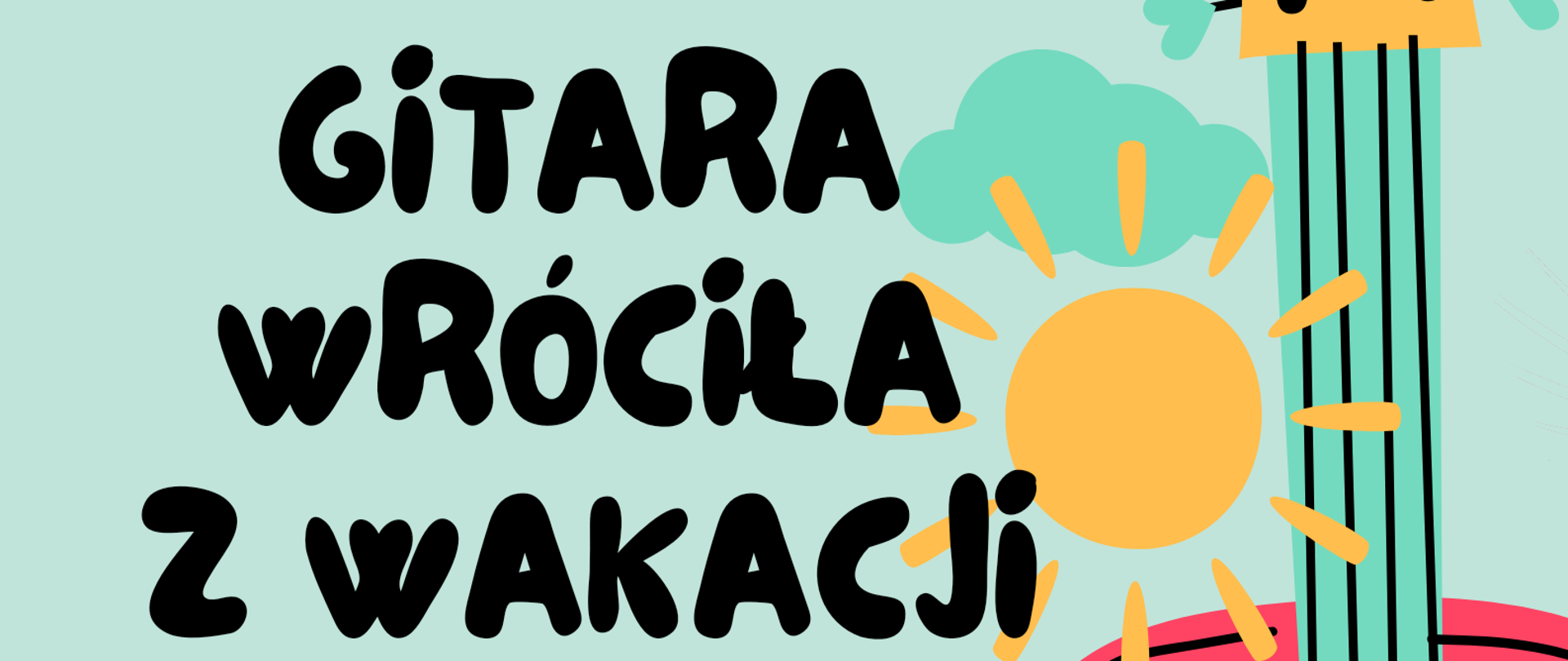 Koncert uczniów klasy gitary "Gitara wróciła z wakacji" Pana Witolda Kozakowskiego 