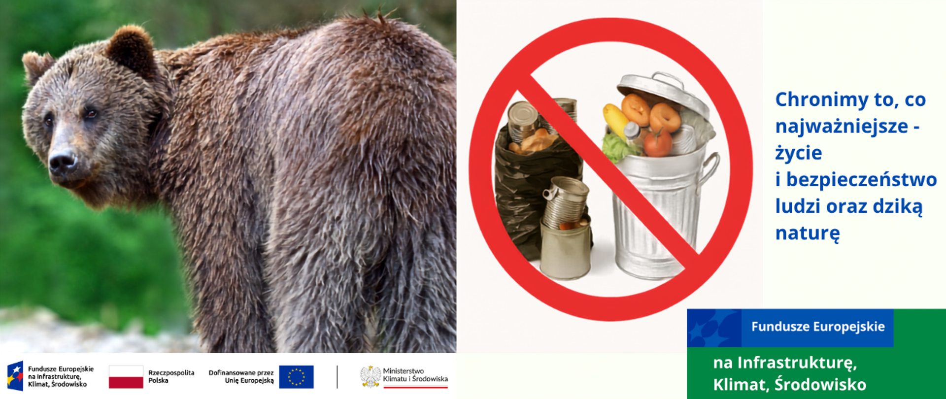 Niedźwiedź brunatny w środowisku naturalnym oraz znak zakazu wyrzucania odpadów, przedstawiający kosz ze śmieciami i resztkami jedzenia. Obok napis: „Chronimy to, co najważniejsze – życie i bezpieczeństwo ludzi oraz dziką naturę”. Grafika promuje właściwe gospodarowanie odpadami w celu ochrony ludzi i dzikich zwierząt.