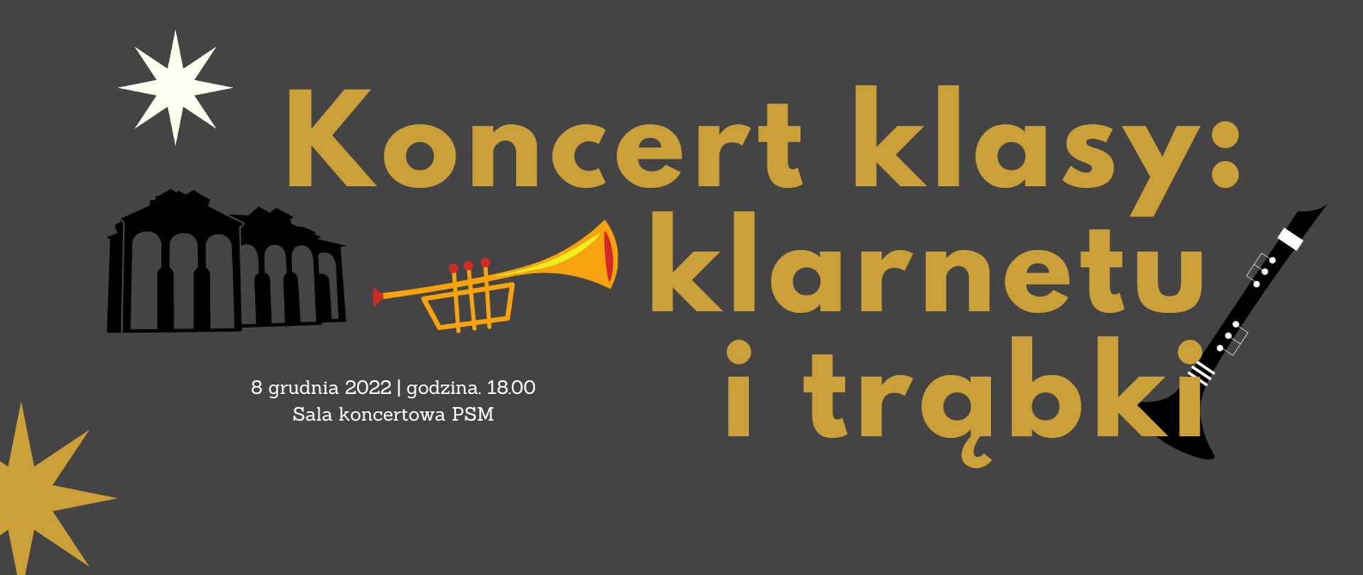 Plakat przedstawia informacje o koncercie klasy klarnetu i trąbki. Na obrazku jest żółta trąbka oraz czarny klarnet na szarym tle. Z lewej strony kilka białych i żółtych gwiazdek. 