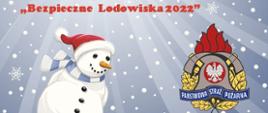 Zdjęcie przedstawia bałwana jezdzacego na łyzwach. Bałwan ubrany jest w czerwoną czapkę oraz biało niebieski szalik. W tle pada śnieg. W górnej częsci zdjecia jest napis Bezpieczne Lodowiska 2022. Obok bałwana jest logo Państwowej Straży Pożarnej.