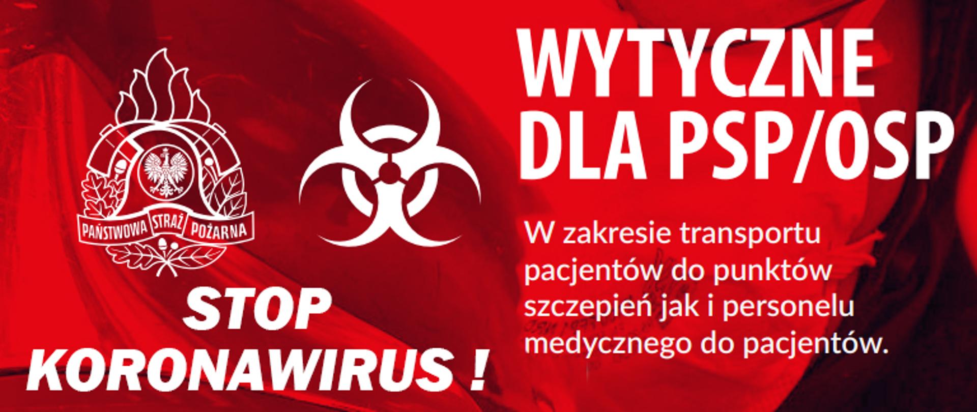 Białe logo PSP, napis STOP KORONAWIRUS oraz „Wytyczne dla PSP/OSP w zakresie transportu pacjentów do punktów szczepień jak i personelu medycznego dla pacjentów”
