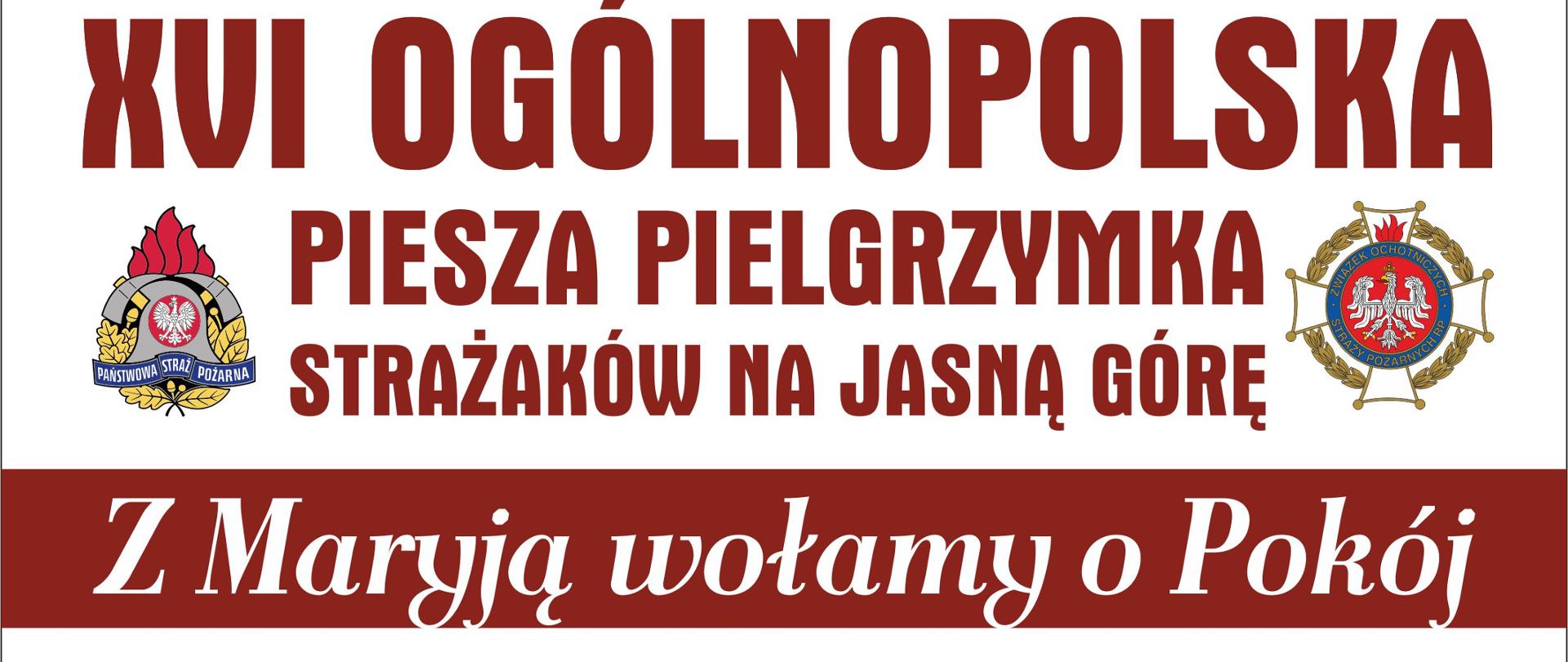 Plakat z napisem "XVI OGÓLNOPOLSKA PIESZA PIELGRZYMKA STRAŻAKÓW NA JASNĄ GÓRĘ"