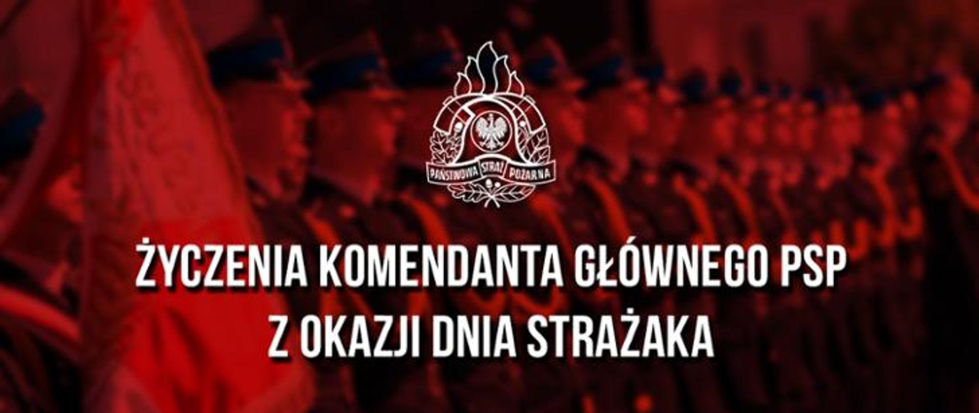 Życzenia Komendanta Głównego PSP z okazji Dnia Strażaka