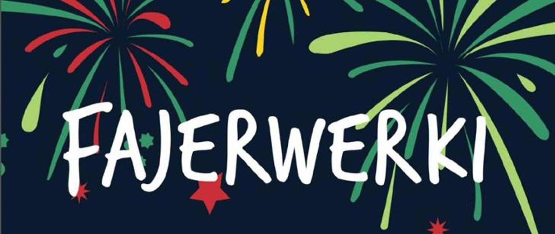 Grafika przedstawia napis FAJERWERKI na granatowym tle z imitacją wystrzałów