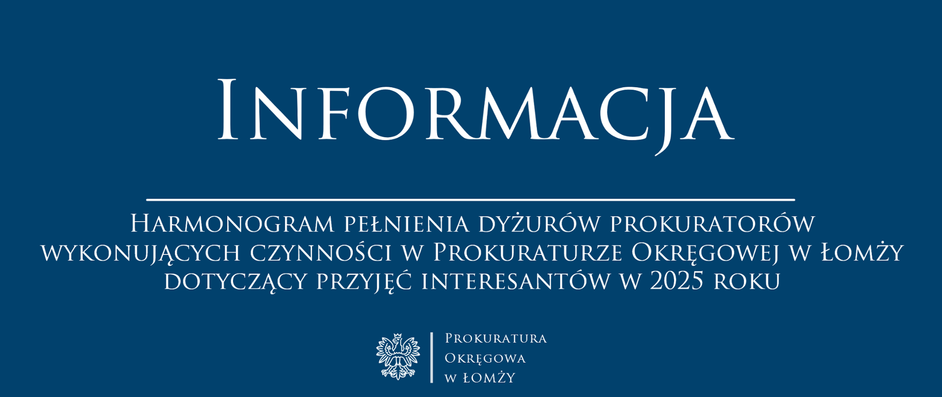 Harmonogram pełnienia dyżurów prokuratorów wykonujących czynności w Prokuraturze Okręgowej w Łomży dotyczący przyjęć interesantów w 2025 roku