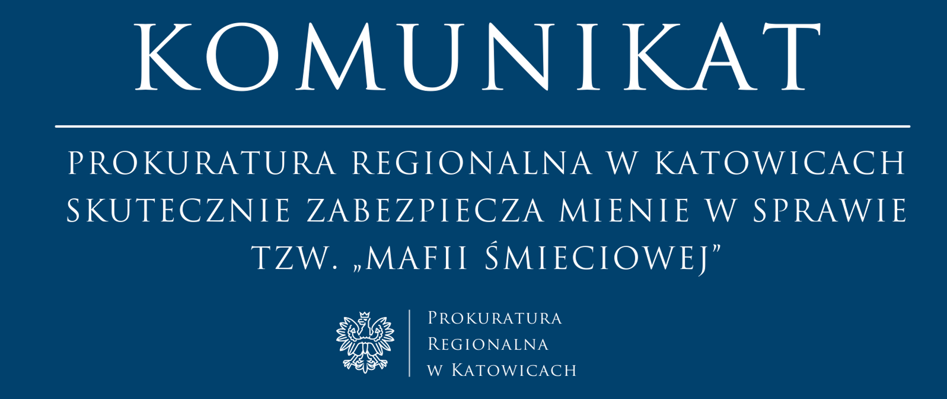 Komunikat w sprawie skutecznego zabezpieczenia mienia w sprawie tzw. mafii śmieciowej