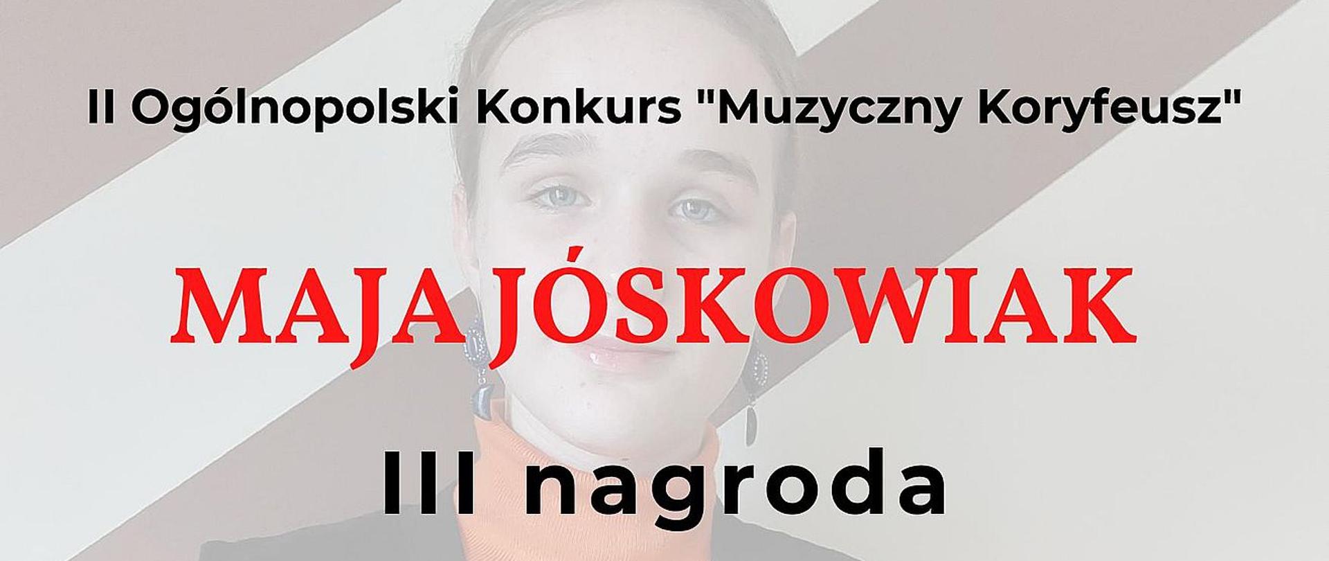 Zdjęcie przedstawia dyplom uzyskany przez uczennicę Maję Jóskowiak za zdobycie trzeciej nagrody podczas II Ogólnopolskiego Konkursu "Muzyczny Koryfeusz".