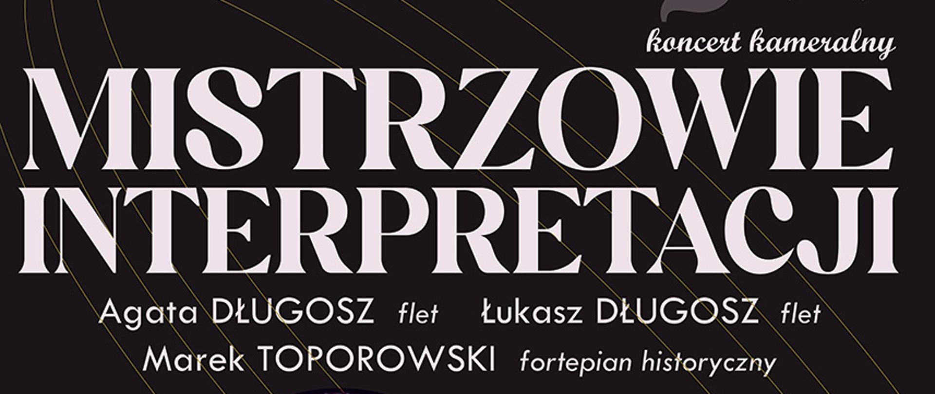 plakat koncertu mistrzowie interpretacji Agata Długosz, Łukasz Długosz, Marek Toporowski