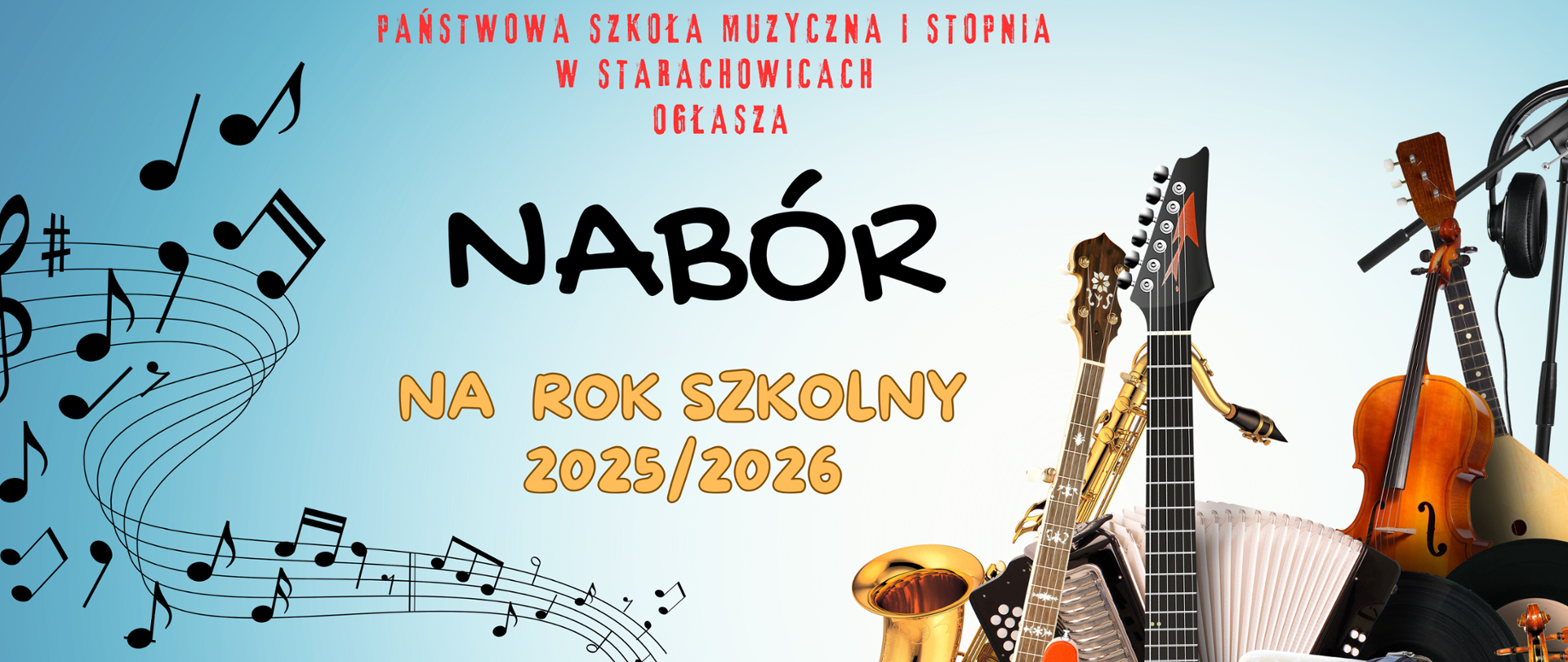 Grafika - na zimnym tle od lewej strony pięciolinia z nutami, na środku napis Państwowa Szkoła Muzyczna pierwszego stopnia w starachowicach ogłasza nabór na rok szkolny 2025/2026, z prawej strony instrumenty muzyczne.