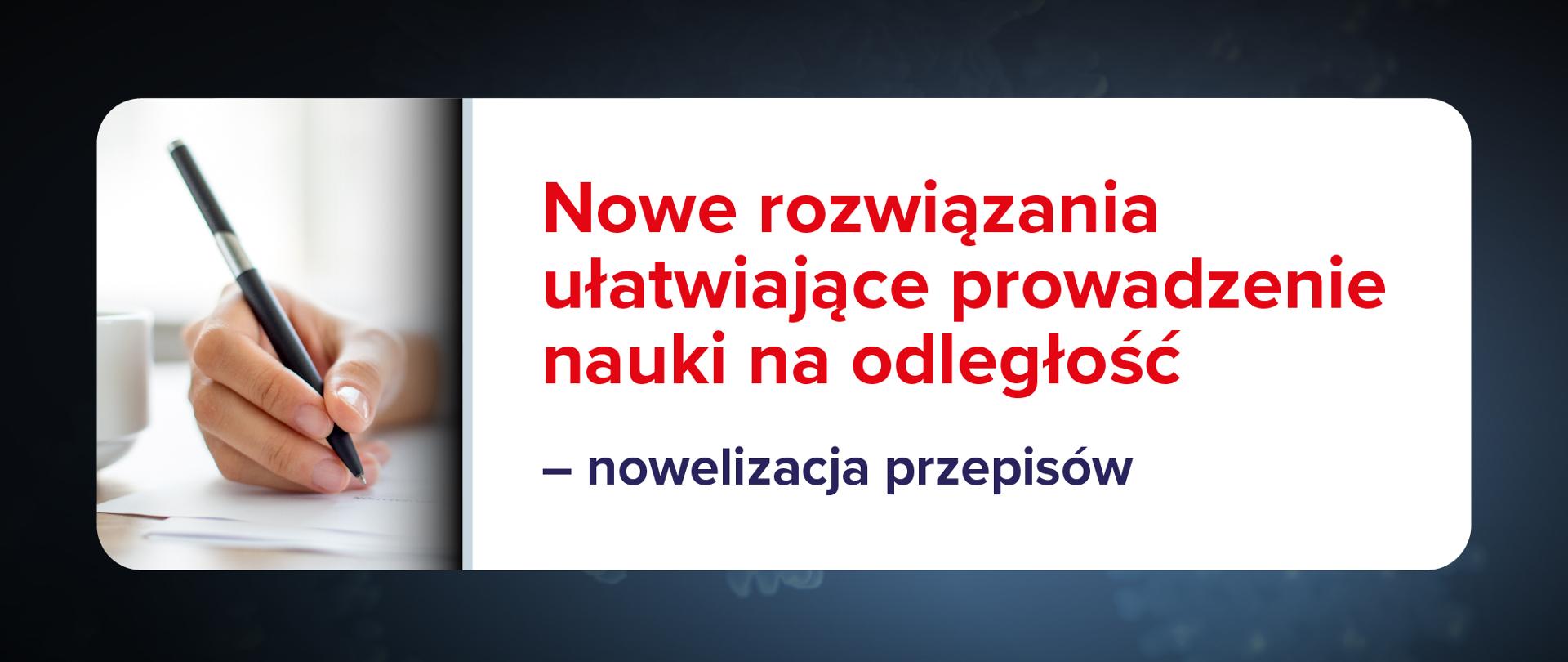 Grafika z tekstem: Nowe rozwiązania ułatwiające prowadzenie nauki na odległość – nowelizacja przepisów