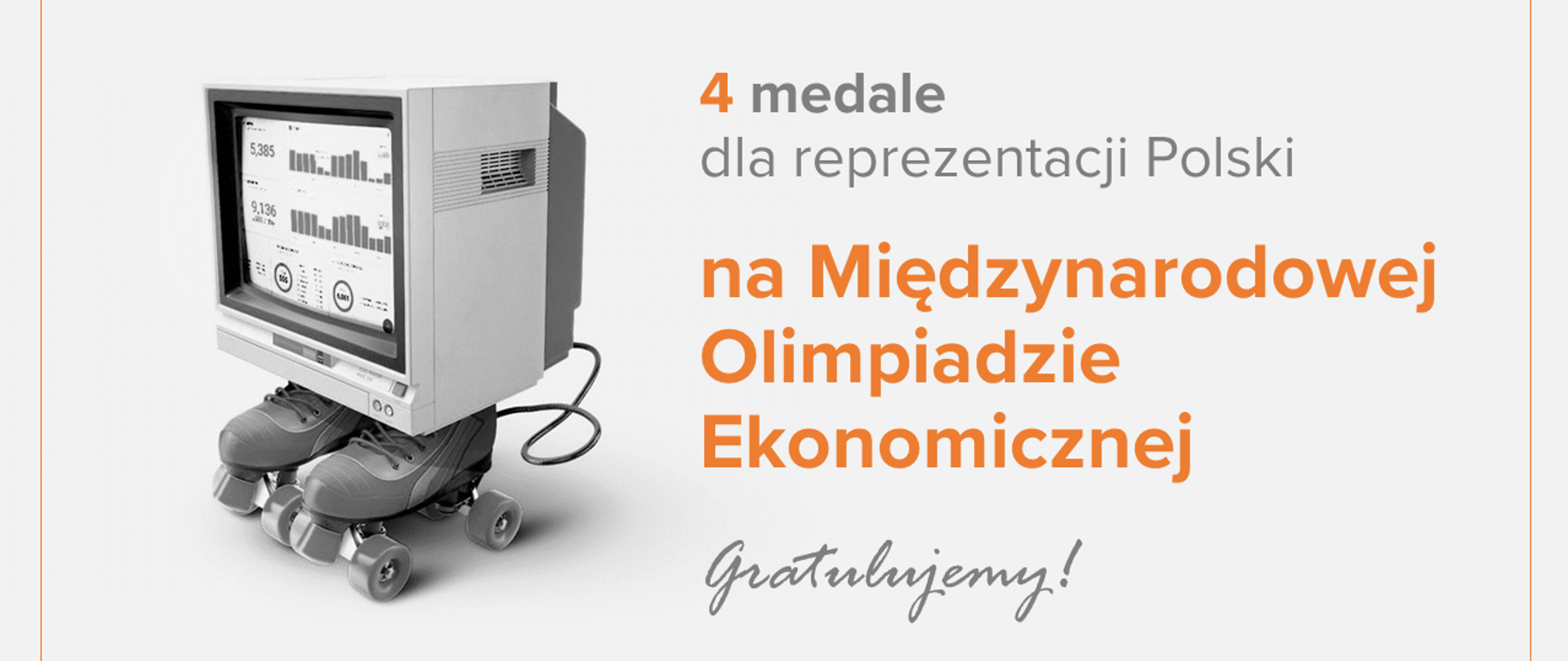 Jasnoszara grafika z ekranem i tekstem "4 medale dla reprezentacji Polski na Międzynarodowej Olimpiadzie Ekonomicznej. Gratulujemy!"