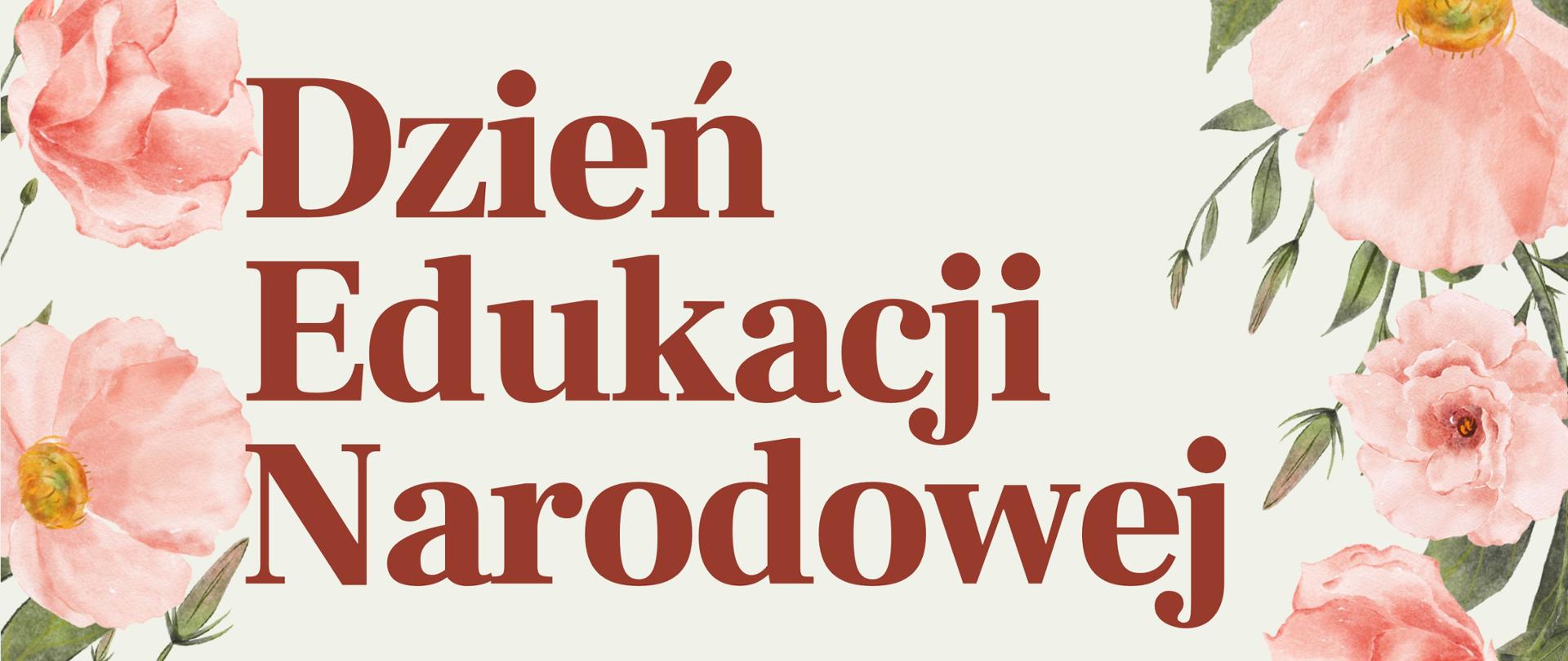 Baner informujący o koncercie z okazji Dnia Edukacji Narodowej. Tło w w kolorze ecru. Po bokach kwiaty w kolorze różu, na dole czarne logo szkoły. Litery koloru bordowego.