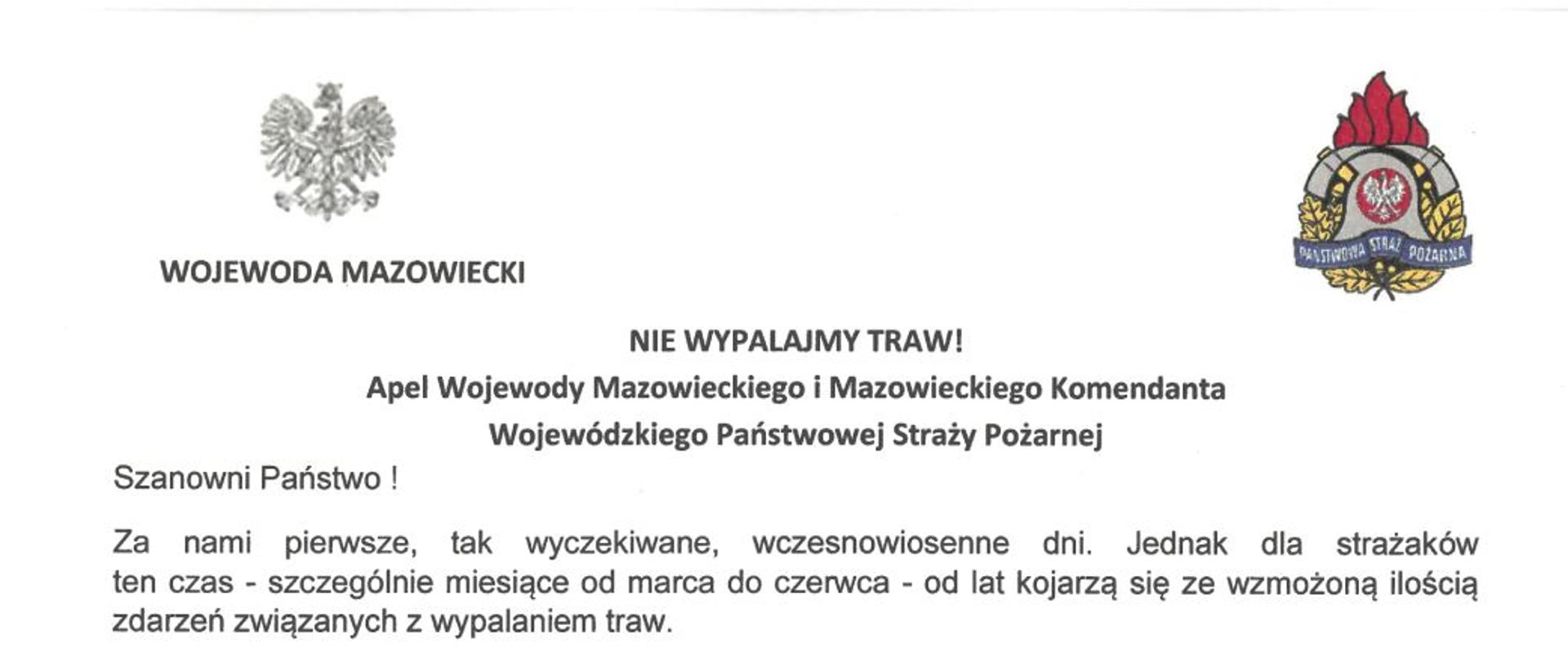 Zdjęcie przedstawia wspólny apel wojewody mazowieckiego i mazowieckiego komendanta wojewódzkiego Państwowej Straży Pożarnej. W treści apelu wskazana jest między innymi statystyka pożarów traw na terenie województwa mazowieckiego w roku 2022, opisane są zagrożenia jakie tego typu pożary mogą powodować jak również opisana jest odpowiedzialność karna za tego typu działania. Na dole apelu znajdują się podpisy sygnatariuszy oraz mała grafika w kolorze czarnym przedstawiająca spalony las. 