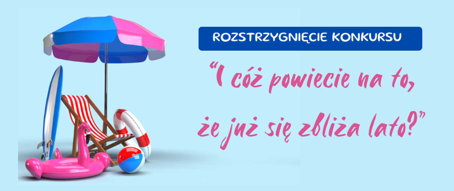 Rozstrzygnięcie konkursu plastycznego "I cóż powiecie na to, że już się zbliża lato"