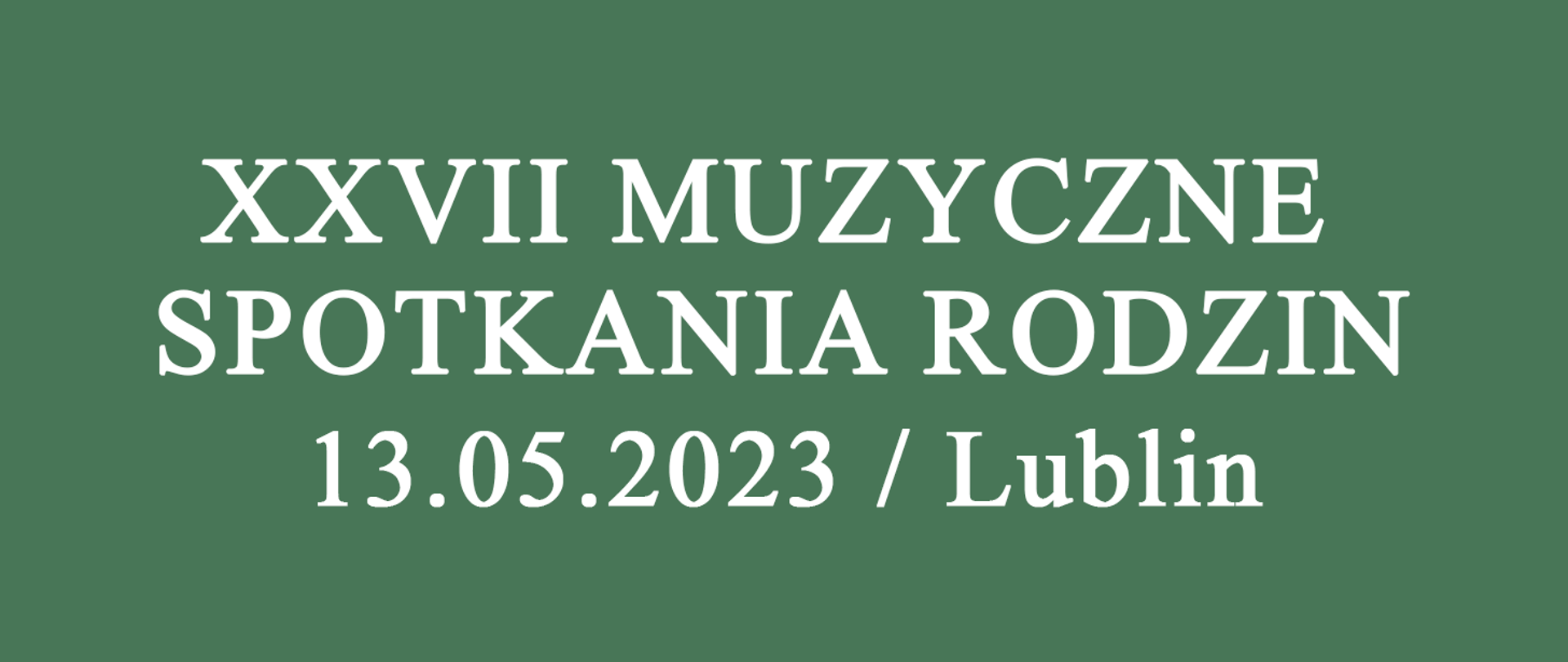XXVII Muzyczne Spotkania Rodzin 13.05.2023 Lublin