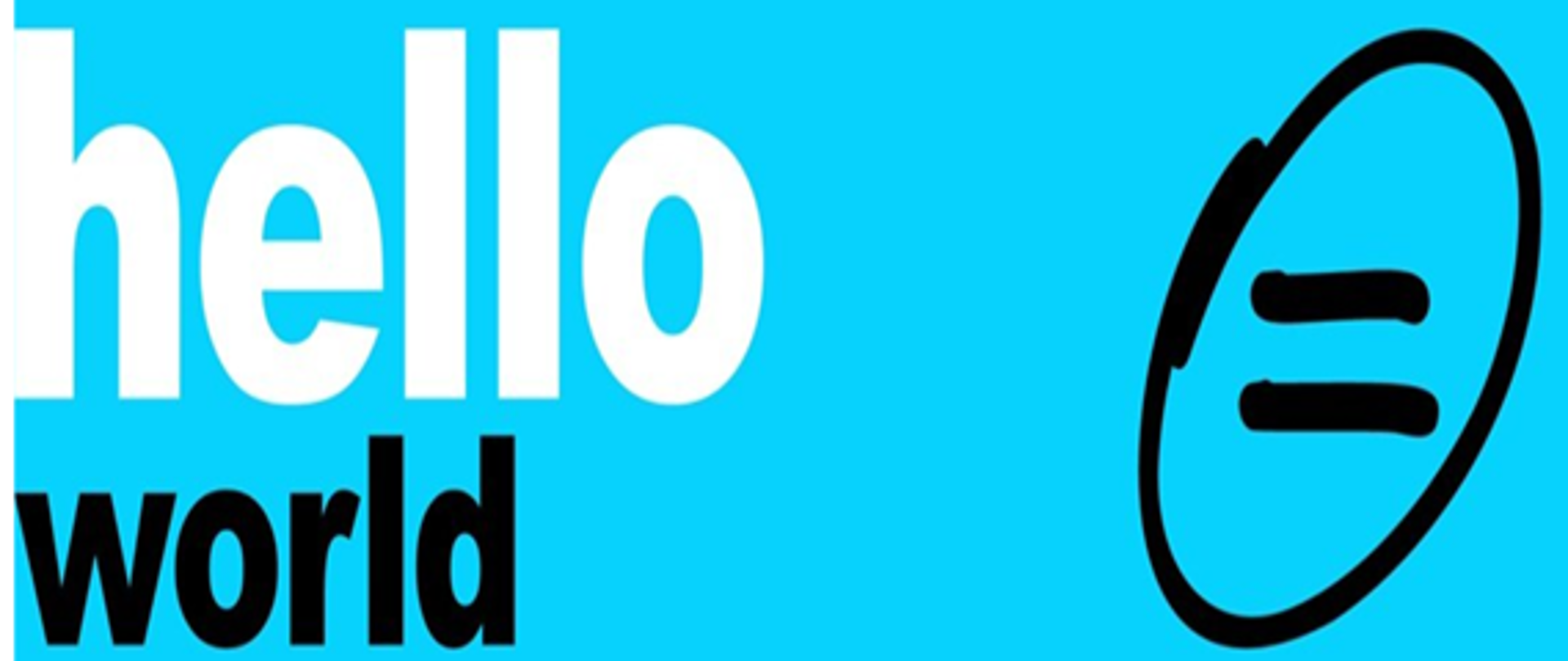 Na błękitnym tle po prawej stronie widnieje napis w kolorze białym "hello" i pod nim w kolorze czarnym "world". Po prawej stronie znak równości zakreślony czarnym mazakiem w kształcie litery "O" przechylonej do prawej strony.