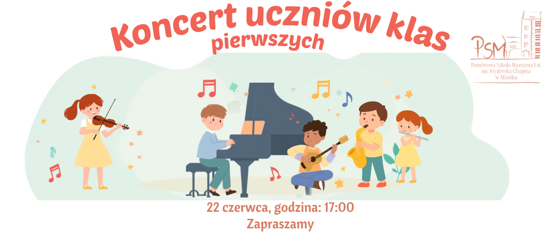 Plakat informujący o koncercie uczniów pierwszych klas. Na ilustracji dzieci grają na różnych instrumentach: skrzypcach, fortepianie, gitarze, saksofonie i flecie. Wokół unoszą się kolorowe nuty i dekoracyjne elementy muzyczne. U góry znajduje się napis „Koncert uczniów klas pierwszych”, a po prawej stronie logo szkoły muzycznej. Na dole podano termin wydarzenia: „22 czerwca, godzina 17:00” oraz zaproszenie „Zapraszamy”. Grafika utrzymana jest w pogodnej, przyjaznej stylistyce, podkreślającej radość wspólnego muzykowania.