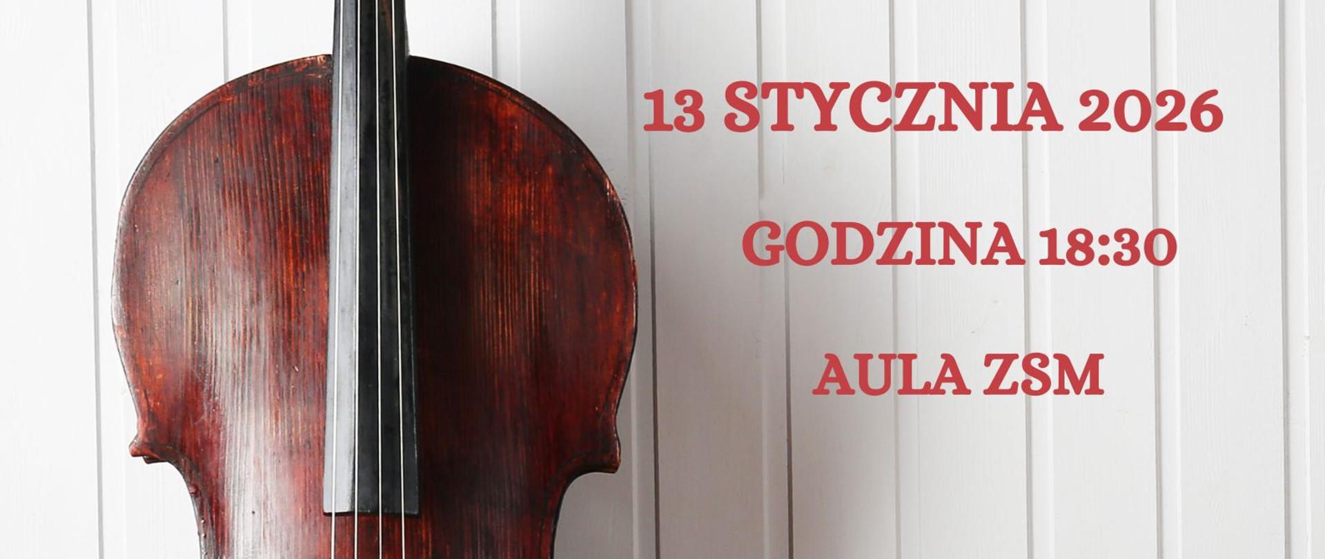 Szare tło, zdjęcie wiolonczeli, logo szkoły, tekst dotyczący popisu klasy wiolonczeli p. Jolanty Mulszanowskiej, 13 stycznia 2026 r o godz. 18.30