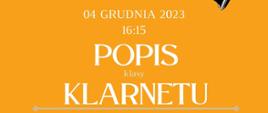 Plakat informacyjny dotyczący popisu klasy klarnetu odbywającego się w dniu 01.12.2023 r. o godz. 16.15.