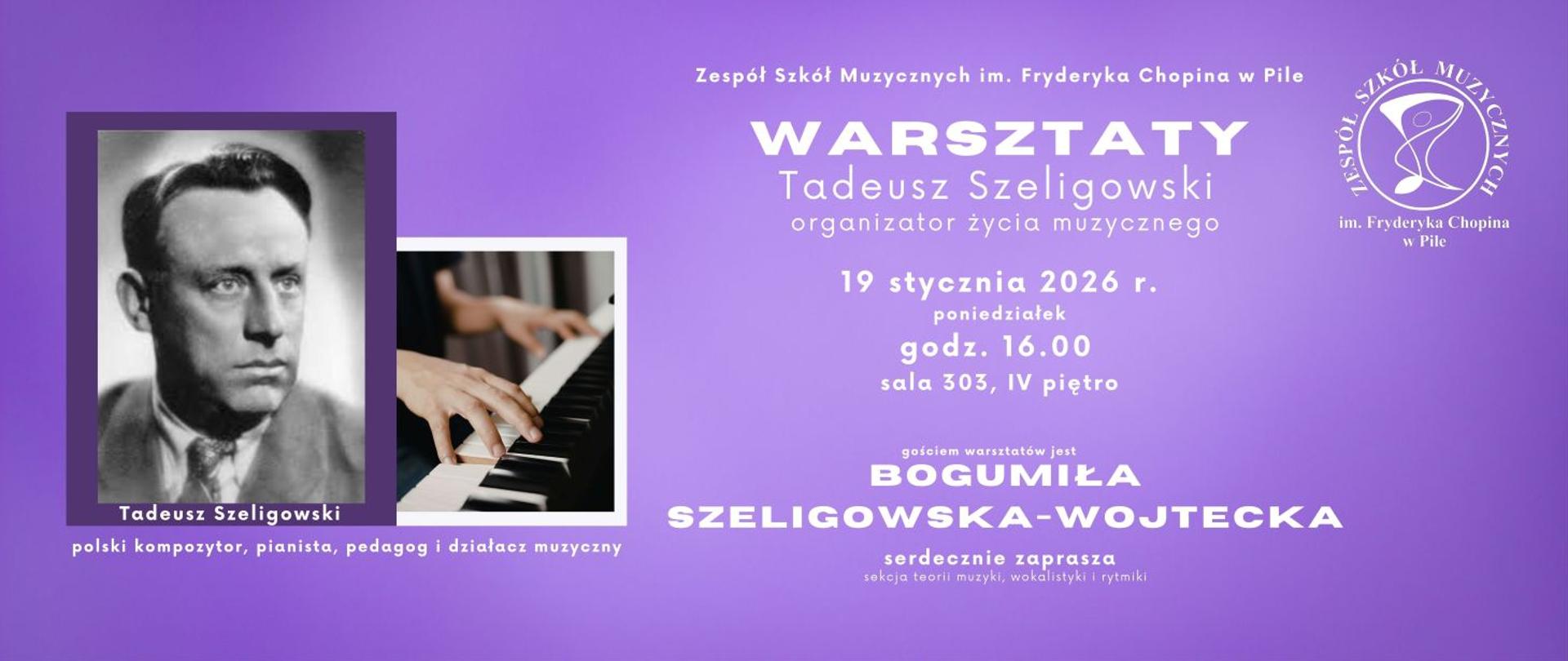Grafika promująca wydarzenie. Fioletowe tło. Po lewej stronie czarno-białe zdjęcie Tadeusza Szeligowskiego – kompozytora. Obok drugie czarno-białe zdjęcie przedstawiające dłonie nad klawiaturą fortepianu. Po prawej stronie umieszczony tekst informacyjny dotyczący spotkania poświęconego Tadeuszowi Szeligowskiemu.