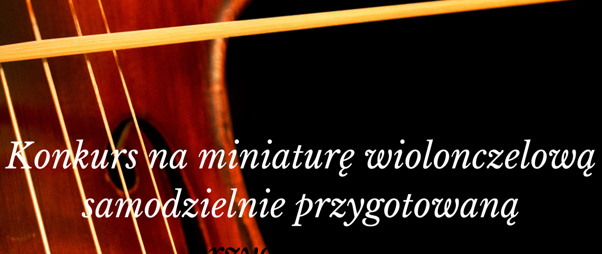 Zdjęcie przedstawia grafikę wiolonczeli na czarnym tle oraz informację o konkursie na miniaturę wiolonczelową, który odbędzie się 7 października o godz. 16.30 w sali 20 budynku szkoły.
