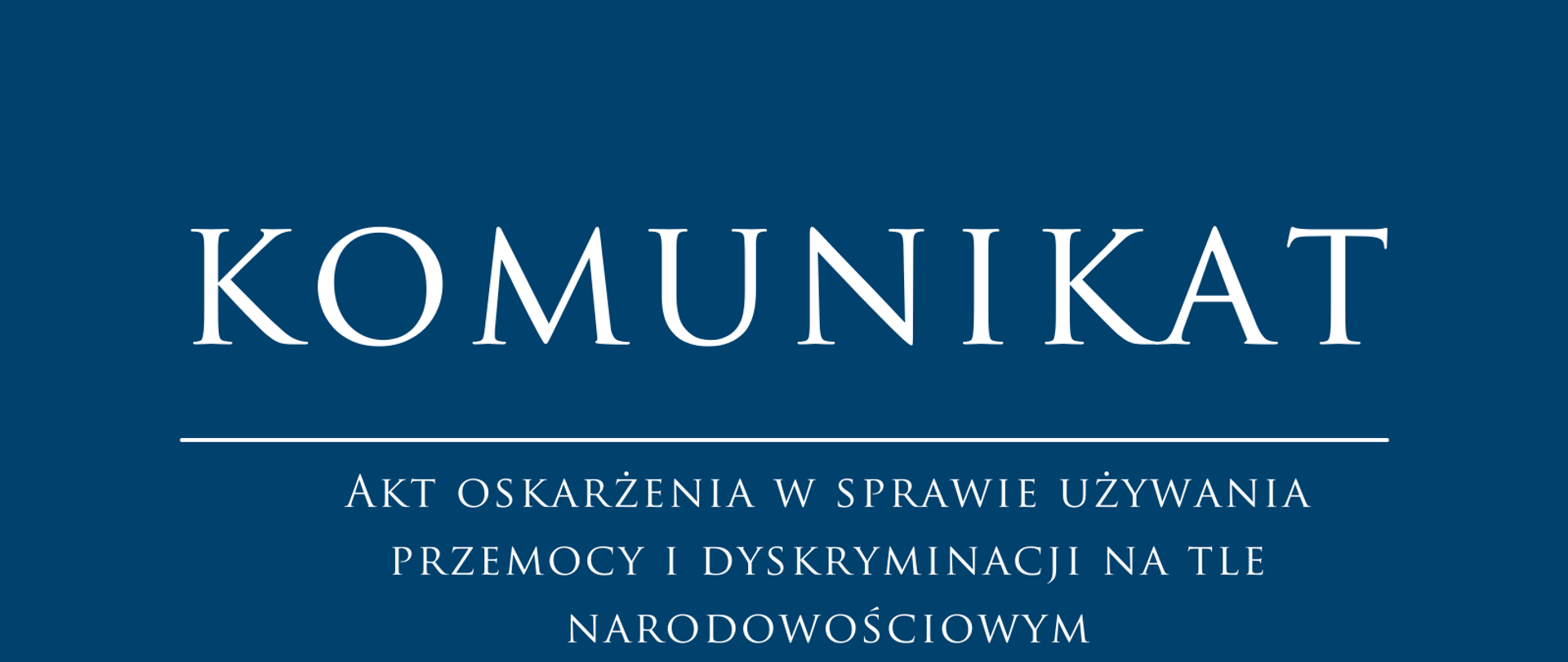 Akt oskarżenia w sprawie używania przemocy i dyskryminacji na tle narodowościowym